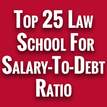 Top 25 law school for salary to debt graphic